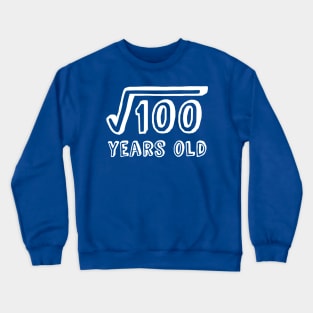 Square Root of 100 Years Old (10th birthday) Crewneck Sweatshirt